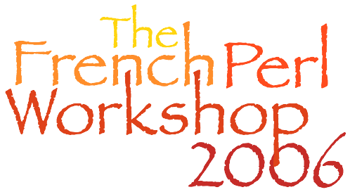 The French Perl Workshop 2006